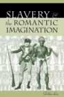 Image for Slavery and the Romantic Imagination