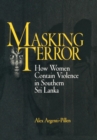 Image for Masking terror  : how women contain violence in southern Sri Lanka