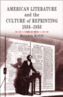 Image for American literature and the culture of reprinting, 1834-1853