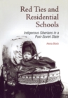 Image for Red ties and residential schools  : indigenous Siberians in a post-Soviet state