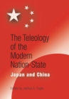 Image for The teleology of the modern nation-state  : Japan and China