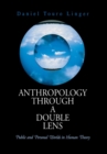Image for Anthropology through a double lens  : public and personal worlds in human theory