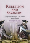 Image for Rebellion and savagery  : the Jacobite rising of 1745 and the British Empire