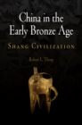 Image for China in the early bronze age  : Shang civilization