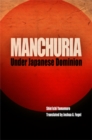 Image for Manchuria Under Japanese Dominion