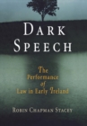 Image for Dark Speech : The Performance of Law in Early Ireland