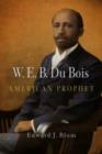 Image for W. E. B. Du Bois, American Prophet