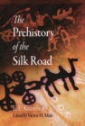 Image for The Prehistory of the Silk Road