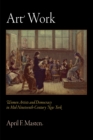 Image for Art work  : women artists and democracy in mid-nineteenth-century New York