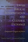 Image for Jewish Biblical Interpretation and Cultural Exchange : Comparative Exegesis in Context