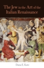 Image for The Jew in the Art of the Italian Renaissance