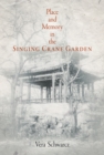 Image for Place and Memory in the Singing Crane Garden