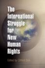 Image for The International Struggle for New Human Rights