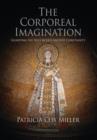 Image for The corporeal imagination  : signifying the holy in late ancient Christianity