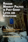 Image for Russian minority politics in post-Soviet Latvia and Kyrgyzstan  : the transformative power of informal networks