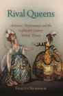 Image for Rival Queens : Actresses, Performance, and the Eighteenth-Century British Theater