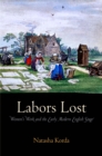 Image for Labors lost  : women&#39;s work and the early modern English stage