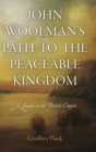 Image for John Woolman&#39;s path to the peaceable kingdom  : a Quaker in the British Empire