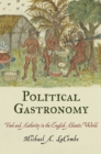 Image for Political gastronomy  : food and authority in the English Atlantic world