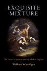 Image for Exquisite mixture  : the virtues of impurity in early modern England