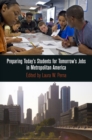 Image for Preparing Today&#39;s Students for Tomorrow&#39;s Jobs in Metropolitan America