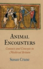Image for Animal encounters  : contacts and concepts in medieval Britain