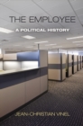 Image for The employee  : a political history