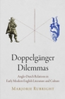 Image for Doppelgèanger dilemmas  : Anglo-Dutch relations in early modern English literature and culture
