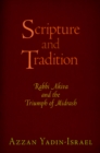 Image for Scripture and tradition  : Rabbi Akiva and the triumph of Midrash