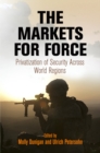 Image for The markets for force  : privatization of security across world regions