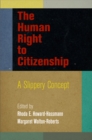 Image for The human right to citizenship  : a slippery concept