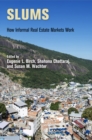 Image for Slums  : how informal real estate markets work
