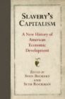 Image for Slavery&#39;s Capitalism : A New History of American Economic Development