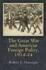 Image for The Great War and American Foreign Policy, 1914-24