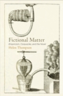 Image for Fictional matter  : empiricism, corpuscles, and the novel