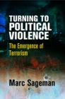 Image for Turning to political violence  : the emergence of terrorism