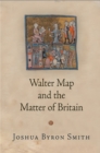 Image for Walter Map and the Matter of Britain
