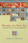 Image for Mother and Sons, Inc. : Martha de Cabanis in Medieval Montpellier