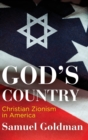 Image for God&#39;s Country : Christian Zionism in America