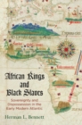 Image for African kings and black slaves  : sovereignty and dispossession in the early modern Atlantic