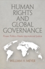 Image for Human rights and global governance  : power politics meets international justice