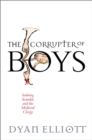 Image for The Corrupter of Boys : Sodomy, Scandal, and the Medieval Clergy