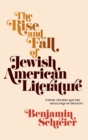 Image for The rise and fall of Jewish American literature  : ethnic studies and the challenge of identity