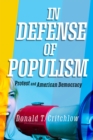 Image for In Defense of Populism : Protest and American Democracy