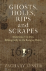 Image for Ghosts, holes, rips and scrapes  : Shakespeare in 1619, bibliography in the longue duree