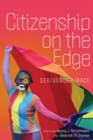Image for Citizenship on the edge  : sex/gender/race