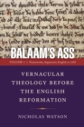 Image for Balaam&#39;s Ass: Vernacular Theology Before the English Reformation