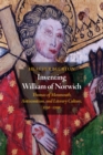 Image for Inventing william of Norwich  : Thomas of Monmouth, antisemitism, and literary culture, 1150-1200