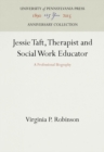 Image for Jessie Taft, Therapist and Social Work Educator : A Professional Biography