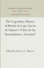 Image for The Legendary History of Britain in Lope Garcia de Salazar&#39;s &quot;Libro de las bienandanzas e fortunas&quot;